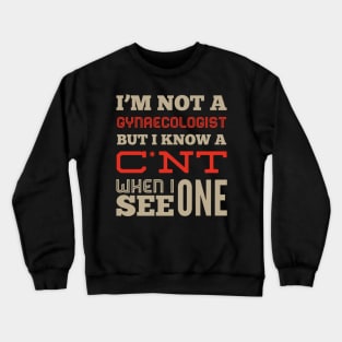 I'm Not A Gynaecologist Crewneck Sweatshirt